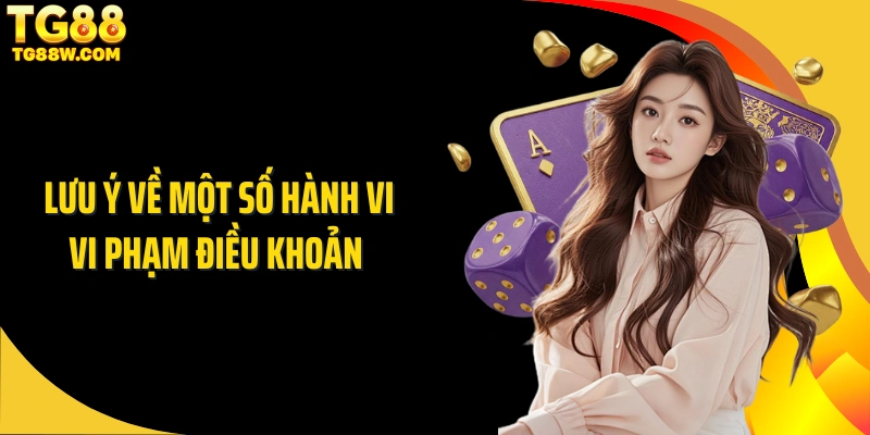 Lưu ý về một số hành vi vi phạm điều khoản 