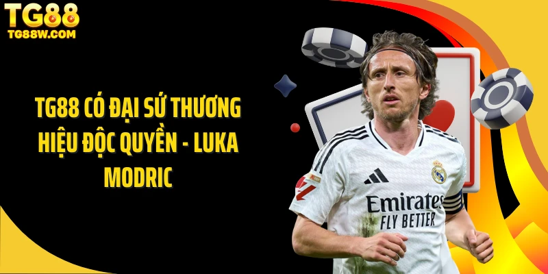 Tg88 có đại sứ thương hiệu độc quyền - Luka Modric